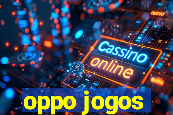 oppo jogos